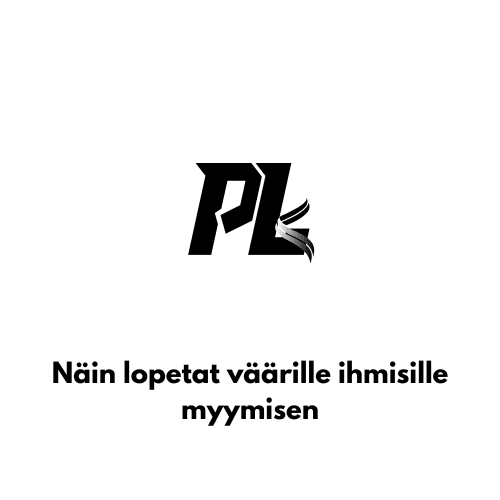 Näin lopetat väärille ihmisille myymisen